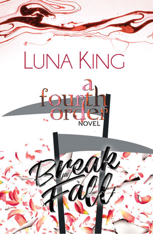 A Fourth Order Novel 3: Break My Fall