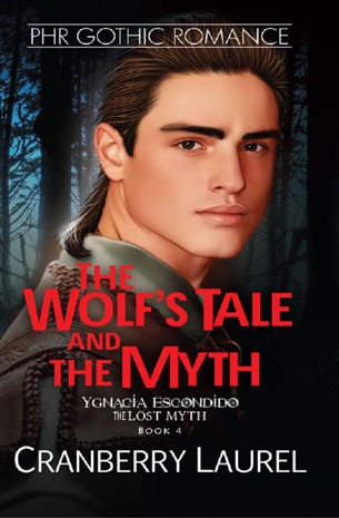 Ygnacia Escondido: The Lost Myth Book 4: The Wolf's Tale And The Myth