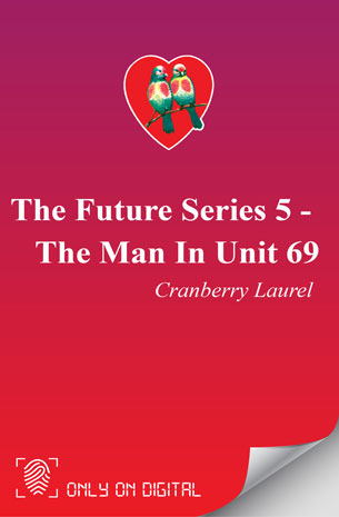 The Future Series 5: The Man In Unit 69