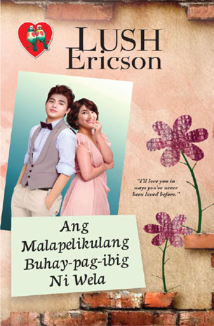 Ang Malapelikulang Buhay-Pag-Ibig Ni Wela