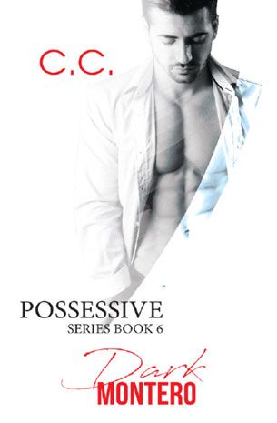 Possessive Series Book 6: Dark Montero