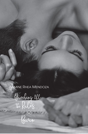 Breaking All the Rules and Burn