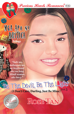 Mga Apo ni Rustica Trilogy Book 3: Be The Devil, Be The Light (I Don't Care, Darling, Just Be Mine)
