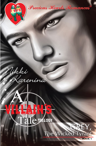 A Villains Tale Trilogy Book 1: Grey, The Wicked Tyrant