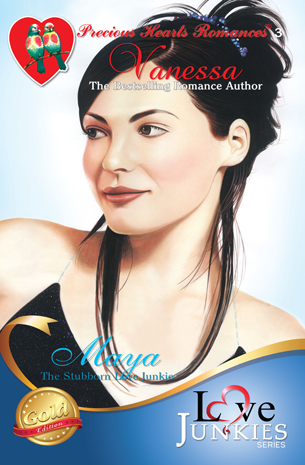 Love Junkies Series 03: Maya, The Stubborn Love Junkie