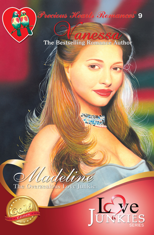 Love Junkies Series 09: Madeline (The Overzealous Love Junkie )