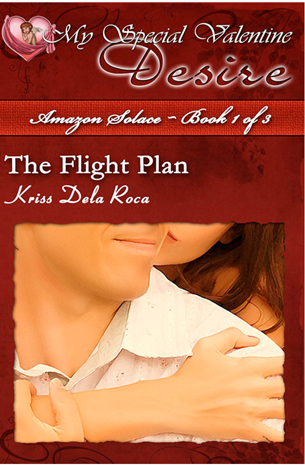 My Special Valentine Desire: Amazon Solace - Book 1 of 3, The Flight Plan