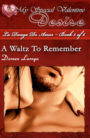 My Special Valentine Desire: La Danza De Amor-Book 3 of 6, A Waltsz To Remember