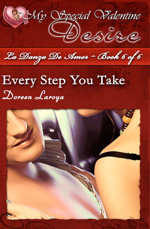 My Special Valentine Desire: La Danza De Amor Book 6 of 6, Every Step You Take