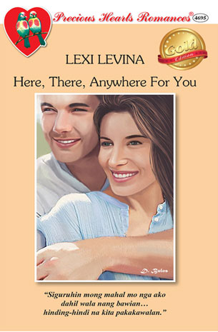 Here, There, Anywhere For You